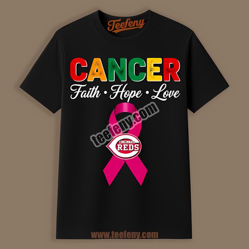 Cincinnati Reds Cancer Awareness Faith Hope Love Color Shirt