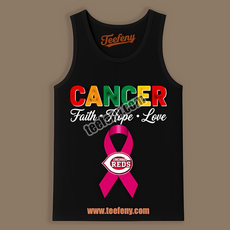 Cincinnati Reds Cancer Awareness Faith Hope Love Color Tanktop Cincinnati Reds Cancer Awareness Faith Hope Love Color Tanktop