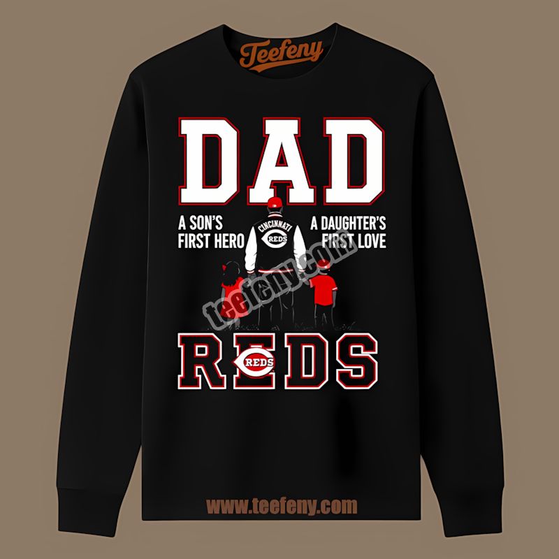 Cincinnati Reds Dad A Sons Hero Daughters Love Adults Long Sleeve Cincinnati Reds Dad A Sons Hero Daughters Love Adults Long Sleeve