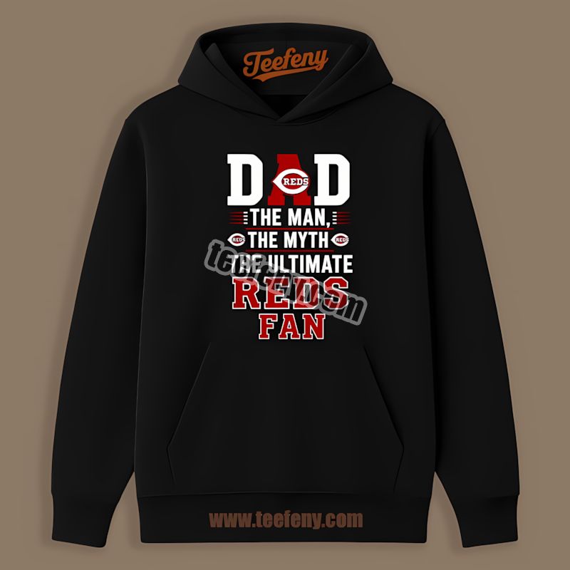 Cincinnati Reds Dad The Man The Myth The Ultimate Fan Casual Hoodie Cincinnati Reds Dad The Man The Myth The Ultimate Fan Casual Hoodie