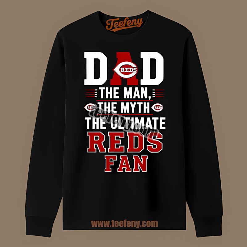 Cincinnati Reds Dad The Man The Myth The Ultimate Fan Casual Long Sleeve Cincinnati Reds Dad The Man The Myth The Ultimate Fan Casual Long Sleeve