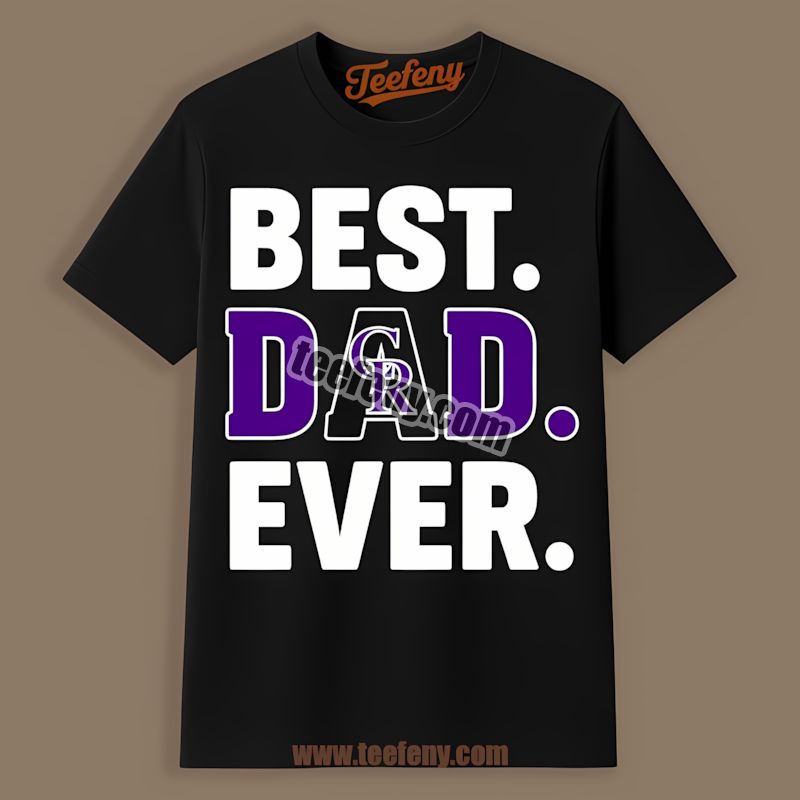 Colorado Rockies Best Dad Ever Custom Made Shirt