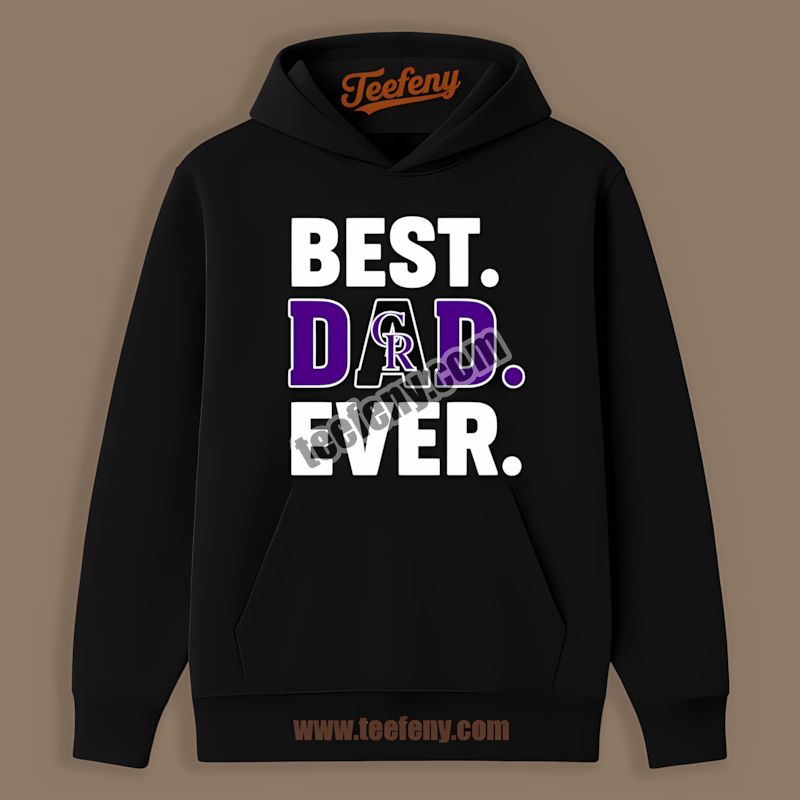 Colorado Rockies Best Dad Ever Custom Made Hoodie Colorado Rockies Best Dad Ever Custom Made Hoodie