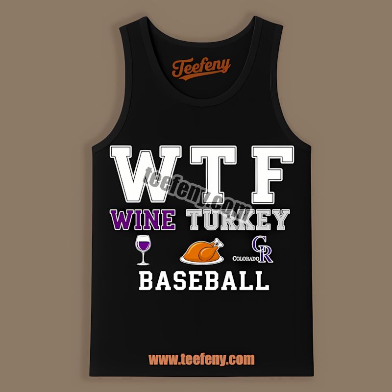Colorado Rockies Wtf Wine Turkey Baseball Thanksgiving Adults Tanktop Colorado Rockies Wtf Wine Turkey Baseball Thanksgiving Adults Tanktop