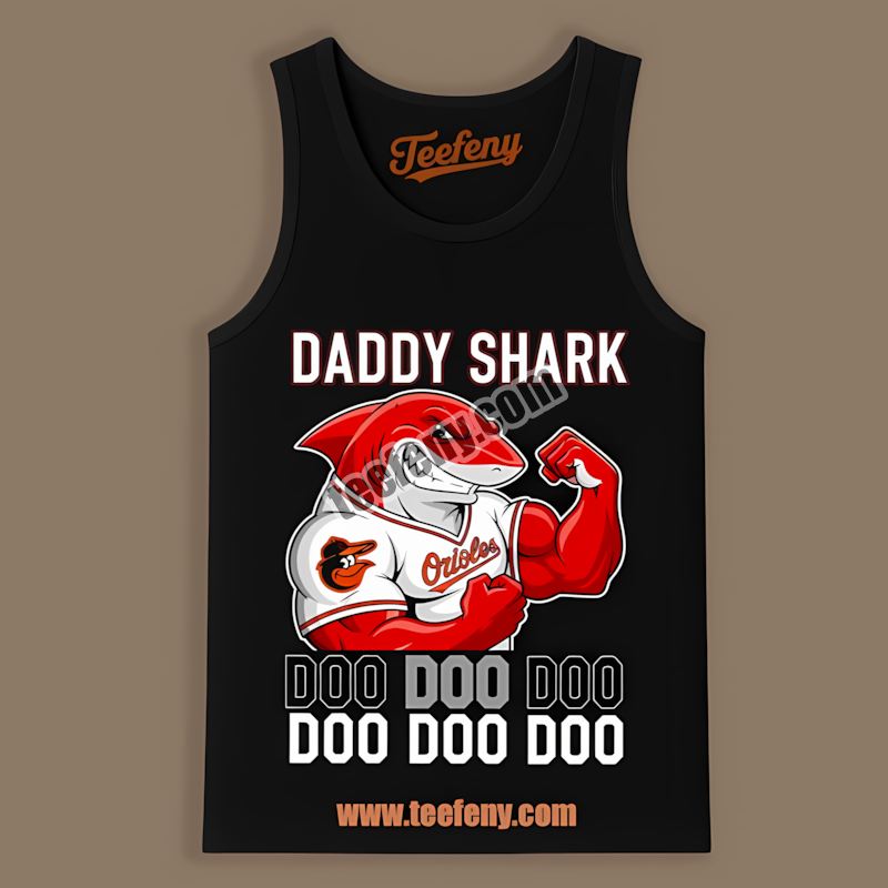 Daddy Shark Baltimore Orioles Statement Tanktop Daddy Shark Baltimore Orioles Statement Tanktop