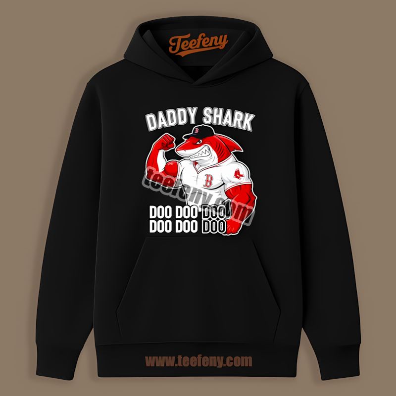 Daddy Shark Boston Red Sox Casual Hoodie Daddy Shark Boston Red Sox Casual Hoodie