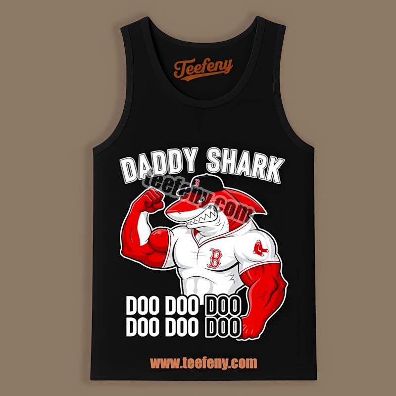Daddy Shark Boston Red Sox Casual Tanktop Daddy Shark Boston Red Sox Casual Tanktop