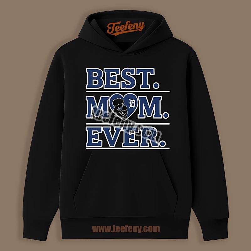 Detroit Tigers Best Mom Ever Heart Cotton Hoodie Detroit Tigers Best Mom Ever Heart Cotton Hoodie