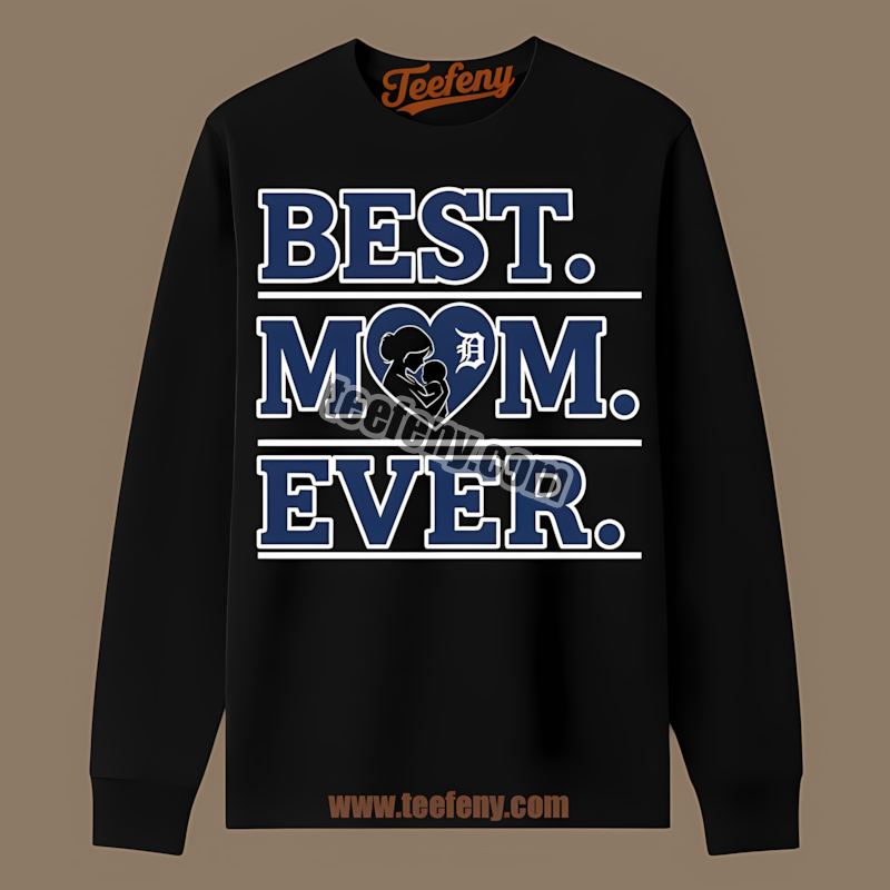 Detroit Tigers Best Mom Ever Heart Cotton Long Sleeve Detroit Tigers Best Mom Ever Heart Cotton Long Sleeve