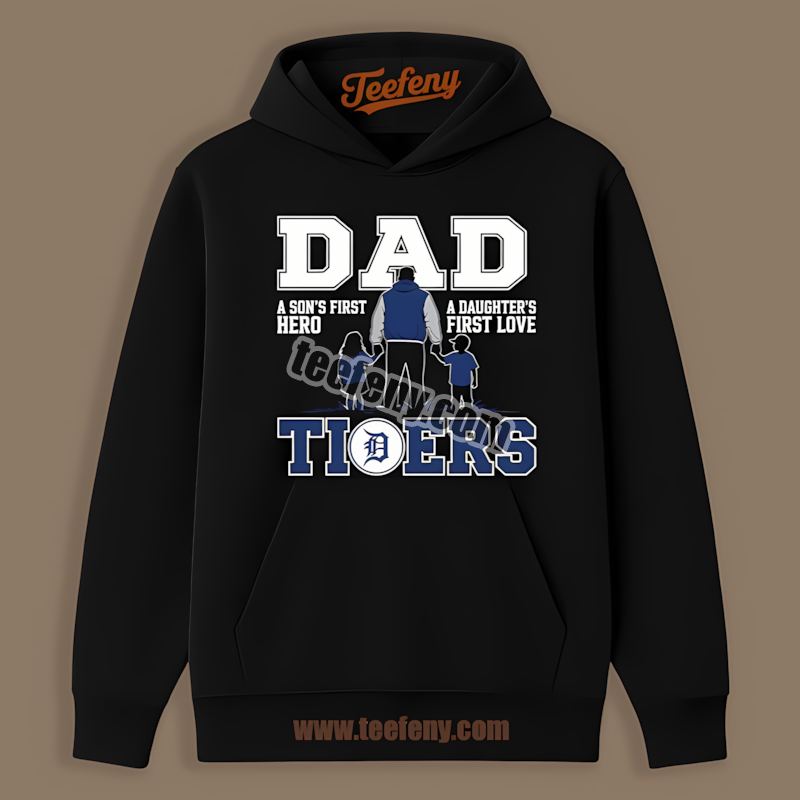 Detroit Tigers Dad Fathers Day Hero Daughters Love Graphic Hoodie Detroit Tigers Dad Fathers Day Hero Daughters Love Graphic Hoodie