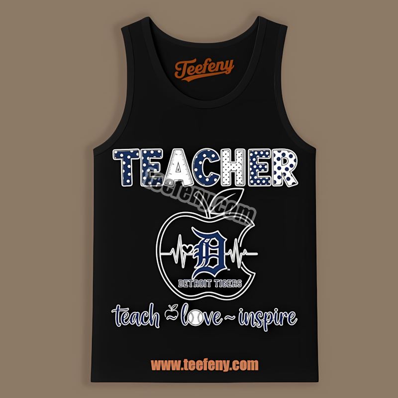 Detroit Tigers Teacher Apple Teach Love Inspire Unisex Tanktop Detroit Tigers Teacher Apple Teach Love Inspire Unisex Tanktop