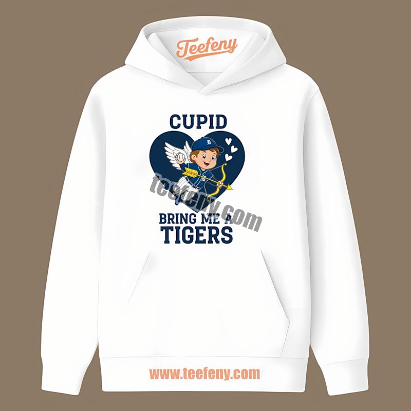 Detroit Tigers Valentines Cupid Bring Me A Tigers Cotton Hoodie Detroit Tigers Valentines Cupid Bring Me A Tigers Cotton Hoodie