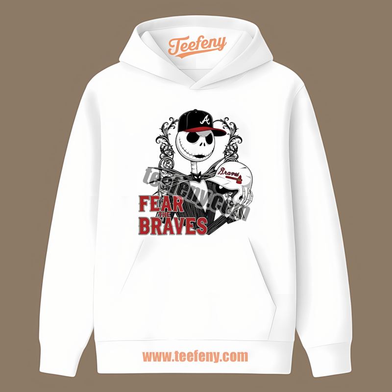 Fear The Atlanta Braves Jack Skellington Custom Hoodie Fear The Atlanta Braves Jack Skellington Custom Hoodie