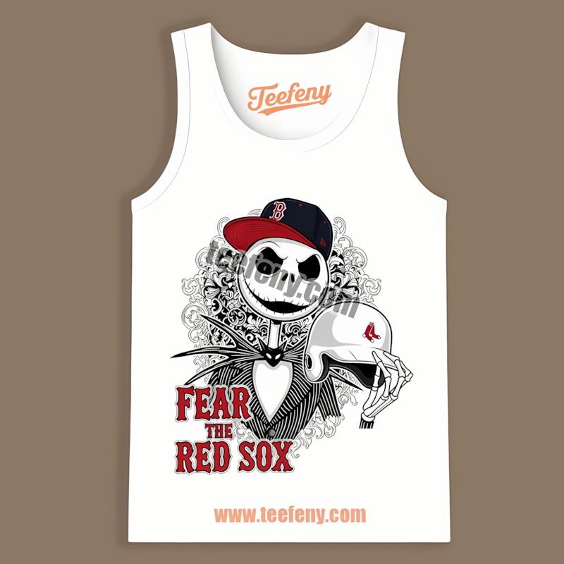 Fear The Boston Red Sox Jack Skellington Crewneck Tanktop Fear The Boston Red Sox Jack Skellington Crewneck Tanktop