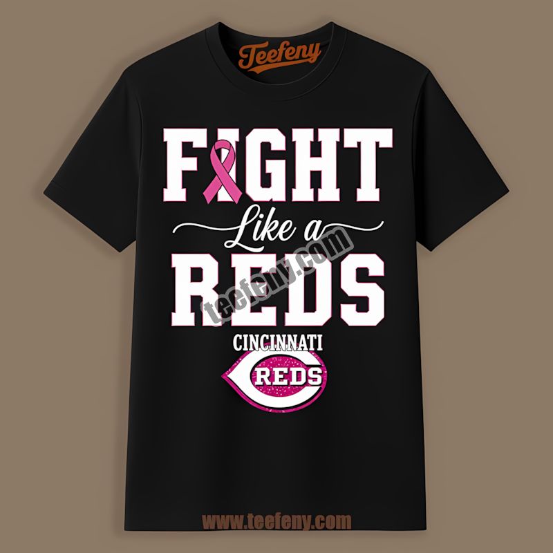 Fight Like A Breast Cancer Awareness Cincinnati Reds Soft Shirt