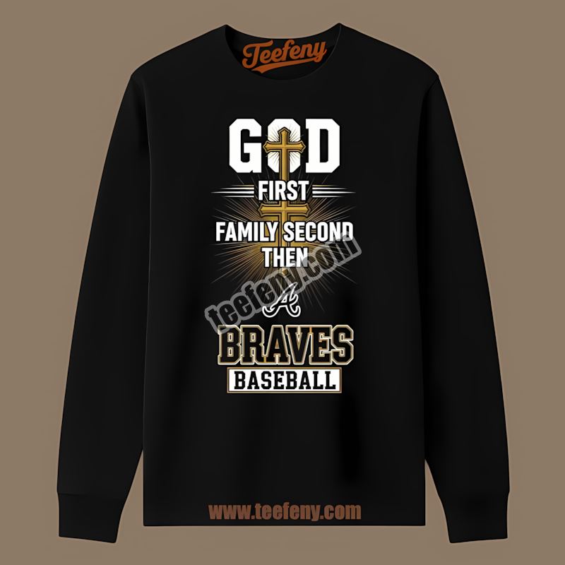 God First Family Second Atlanta Braves Home Run Long Sleeve God First Family Second Atlanta Braves Home Run Long Sleeve