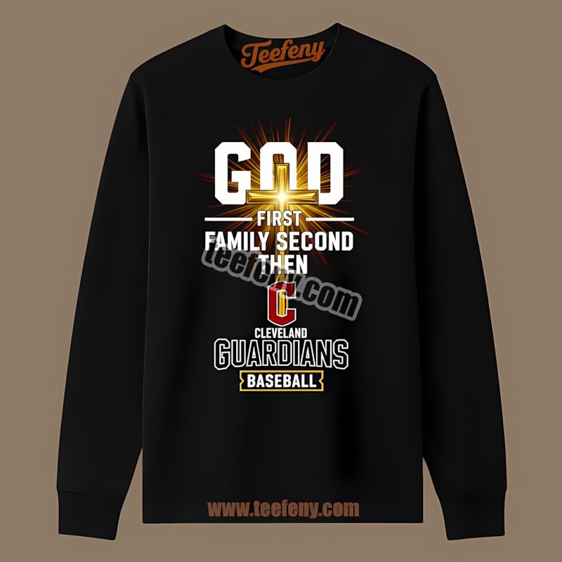 God First Family Second Cleveland Guardians Baseball Long Sleeve God First Family Second Cleveland Guardians Baseball Long Sleeve