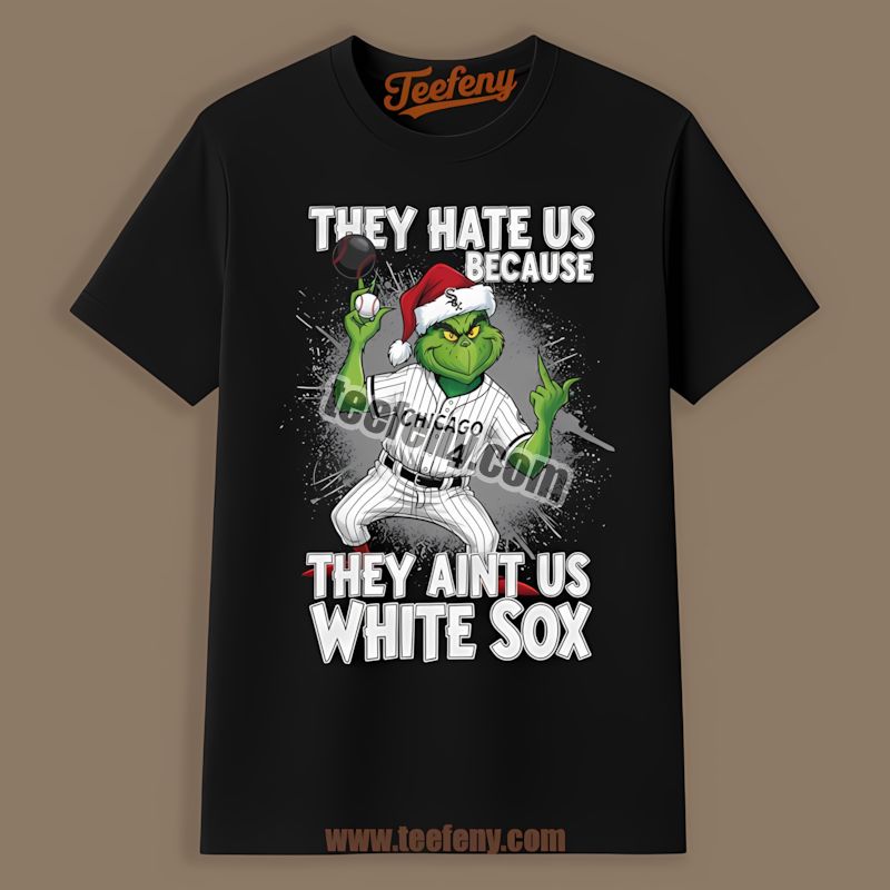 Grinch Chicago White Sox They Hate Us Because They Aint Us Mens Graphic Tee