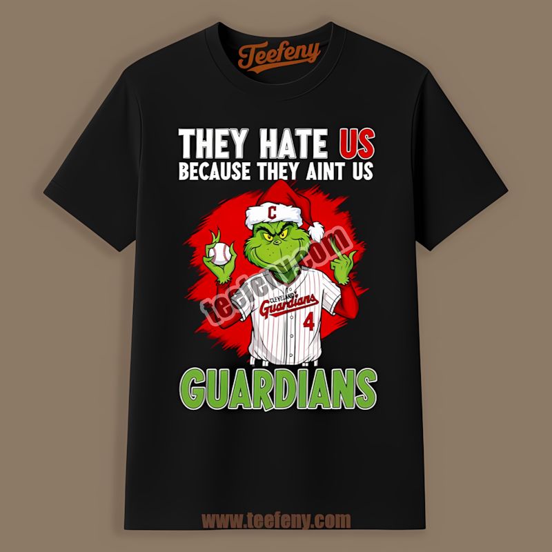 Grinch Cleveland Guardians They Hate Us Because They Aint Us Unisex Shirt