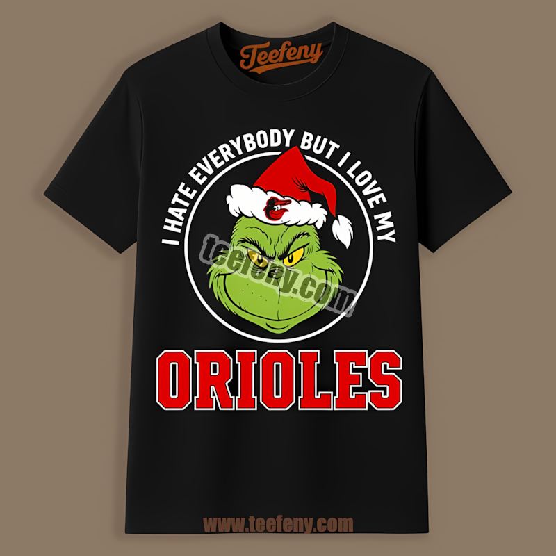 Grinch I Hate Everybody But Love My Baltimore Orioles Soft Shirt