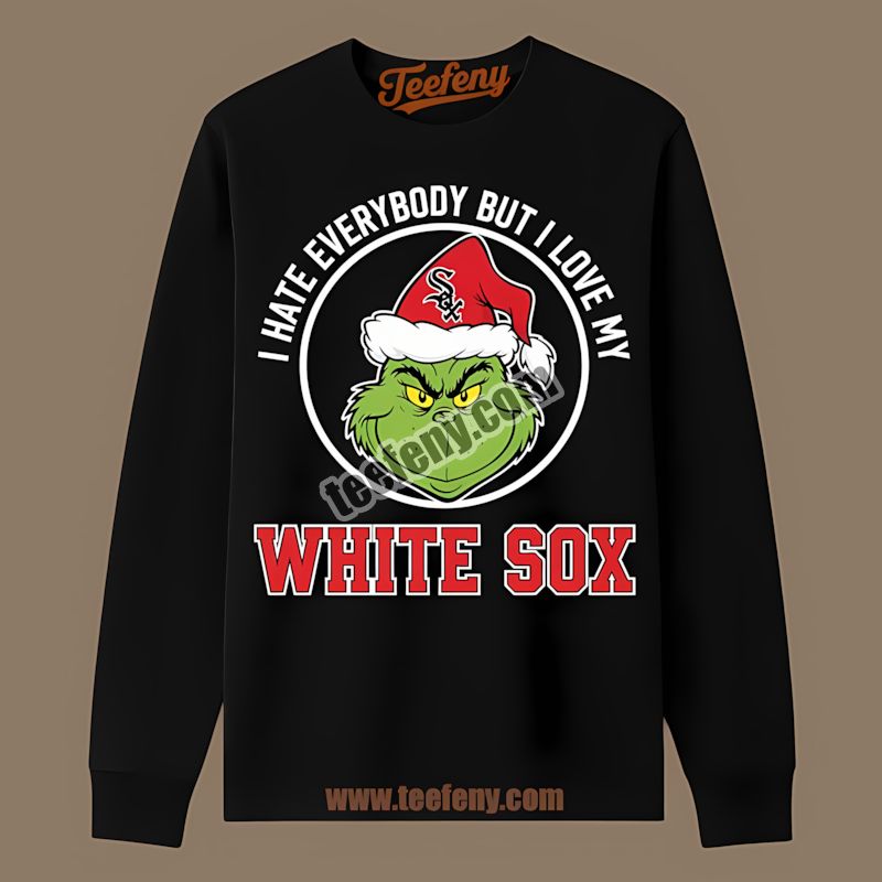 Grinch I Hate Everybody But Love My Chicago White Sox Cheap Custom TLong Sleeve Grinch I Hate Everybody But Love My Chicago White Sox Cheap Custom TLong Sleeve
