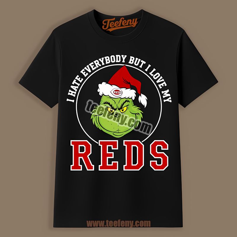 Grinch I Hate Everybody But Love My Cincinnati Reds Unisex Shirt