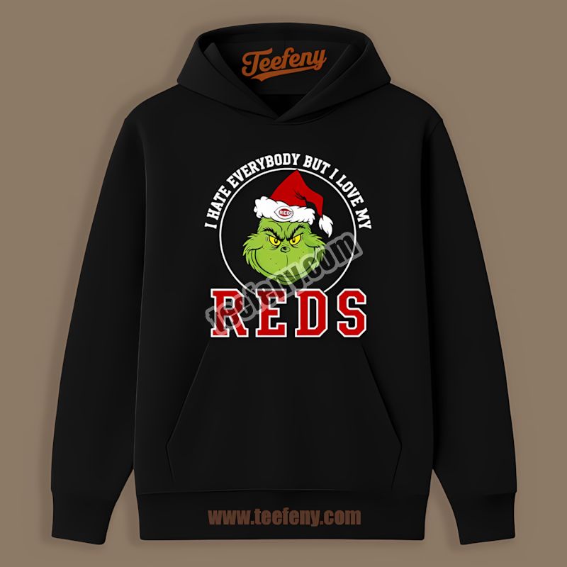 Grinch I Hate Everybody But Love My Cincinnati Reds Unisex Hoodie Grinch I Hate Everybody But Love My Cincinnati Reds Unisex Hoodie