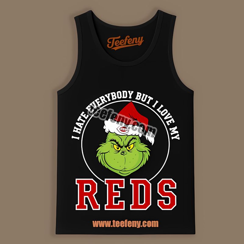 Grinch I Hate Everybody But Love My Cincinnati Reds Unisex Tanktop Grinch I Hate Everybody But Love My Cincinnati Reds Unisex Tanktop