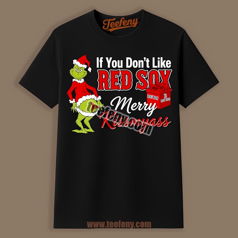 Grinch Merry Kissmyass Boston Red Sox Game Day Shirt