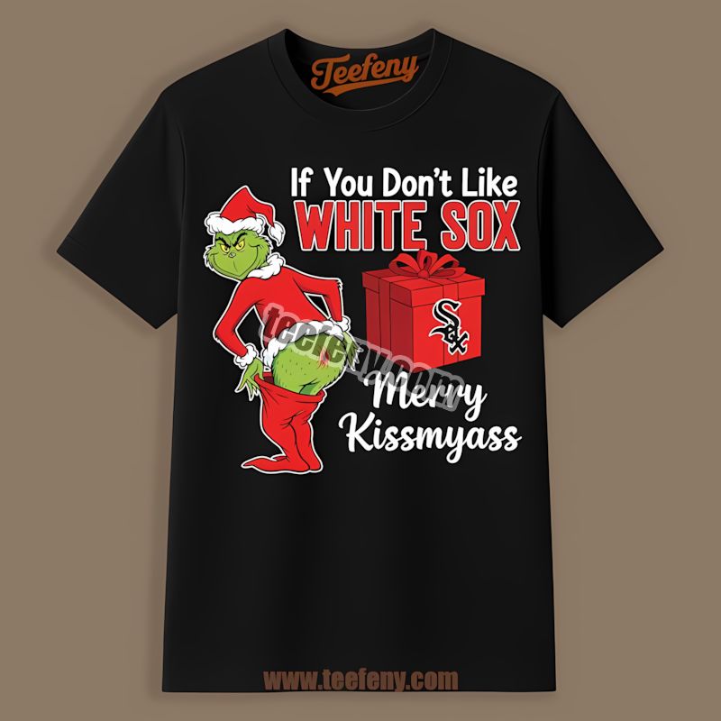 Grinch Merry Kissmyass Chicago White Sox Sports Shirt