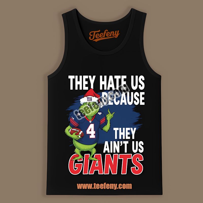 Grinch New York Giants They Hate Us Because They Aint Us Cotton Tanktop Grinch New York Giants They Hate Us Because They Aint Us Cotton Tanktop