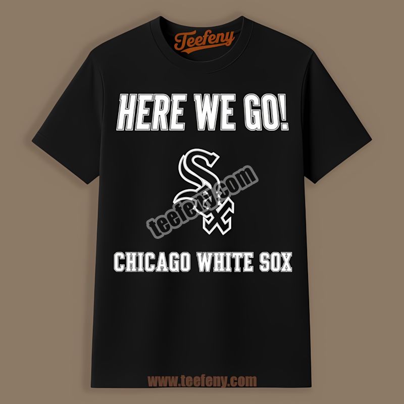 Here We Go Chicago White Sox Logo Tshirt For Women