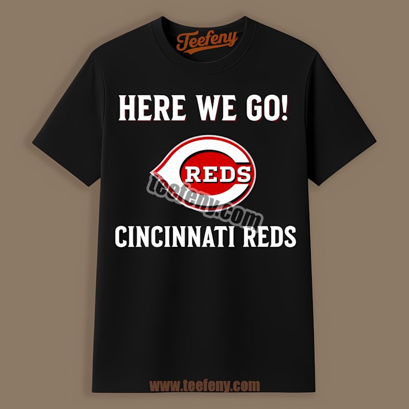 Here We Go Cincinnati Reds Logo Cotton Shirt