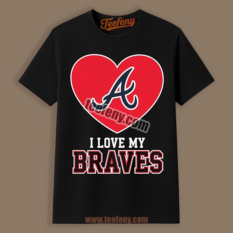 I Love My Braves Heart Atlanta Braves Game Day Shirt