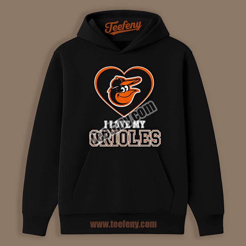 I Love My Orioles Heart Baltimore Orioles Hoodie I Love My Orioles Heart Baltimore Orioles Hoodie