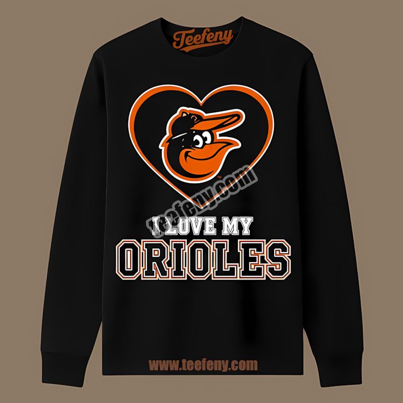 I Love My Orioles Heart Baltimore Orioles Long Sleeve I Love My Orioles Heart Baltimore Orioles Long Sleeve