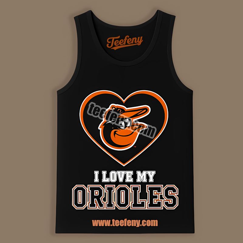 I Love My Orioles Heart Baltimore Orioles Tanktop I Love My Orioles Heart Baltimore Orioles Tanktop