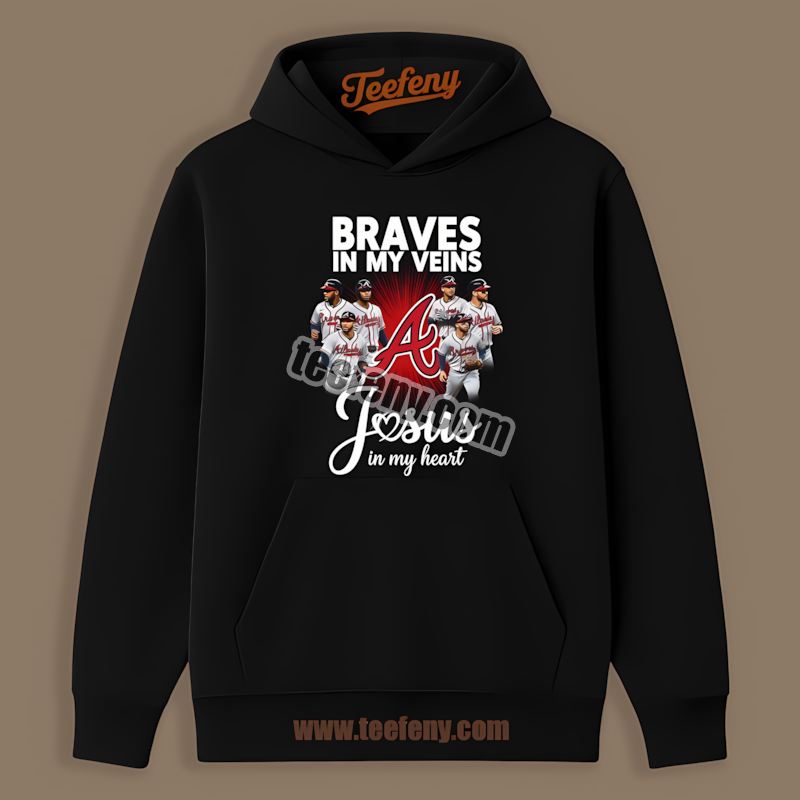 In My Veins Jesus In My Heart Atlanta Braves Streetwear Hoodie In My Veins Jesus In My Heart Atlanta Braves Streetwear Hoodie