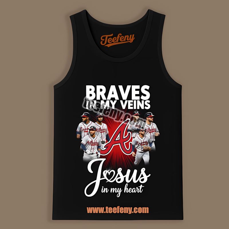 In My Veins Jesus In My Heart Atlanta Braves Streetwear Tanktop In My Veins Jesus In My Heart Atlanta Braves Streetwear Tanktop