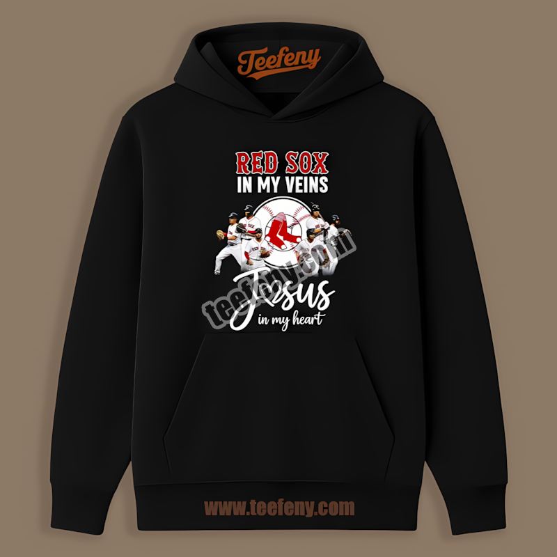 In My Veins Jesus In My Heart Boston Red Sox Fashion Hoodie In My Veins Jesus In My Heart Boston Red Sox Fashion Hoodie