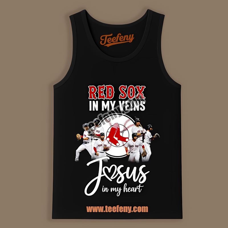 In My Veins Jesus In My Heart Boston Red Sox Fashion Tanktop In My Veins Jesus In My Heart Boston Red Sox Fashion Tanktop