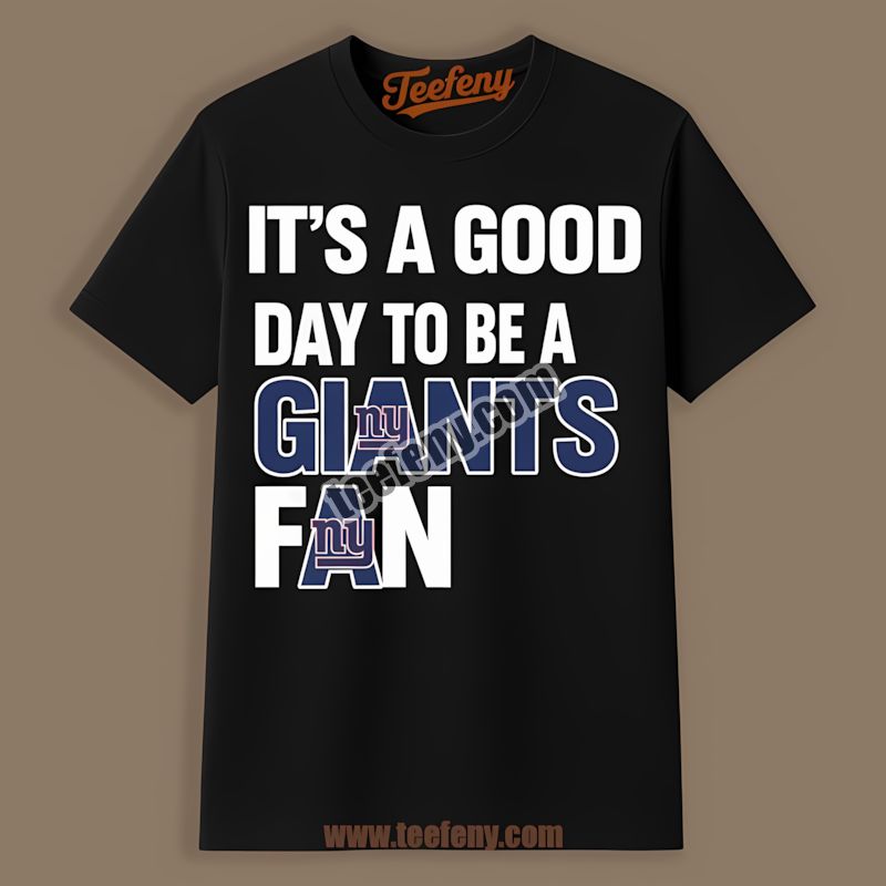 Its A Good Day For A New York Giants Fan Graphic Shirt