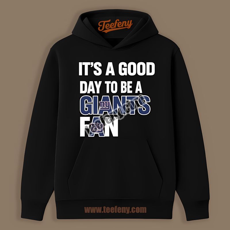 Its A Good Day For A New York Giants Fan Graphic Hoodie Its A Good Day For A New York Giants Fan Graphic Hoodie