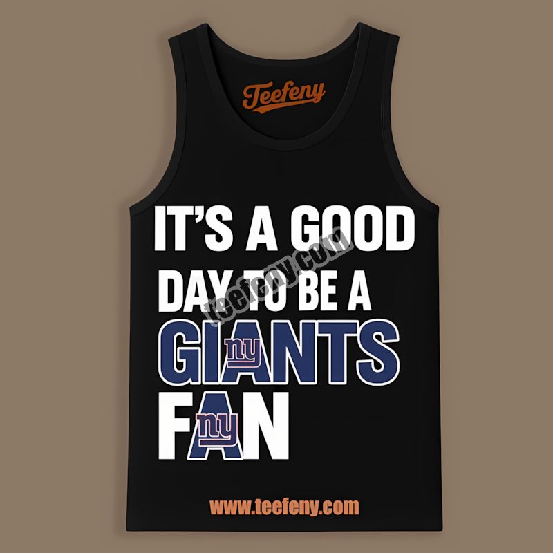Its A Good Day For A New York Giants Fan Graphic Tanktop Its A Good Day For A New York Giants Fan Graphic Tanktop