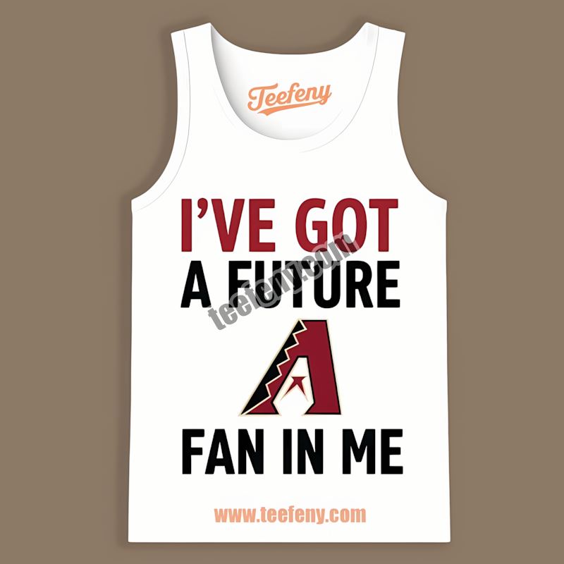 Ive Got A Future Fan Arizona Diamondbacks Adults Tanktop Ive Got A Future Fan Arizona Diamondbacks Adults Tanktop