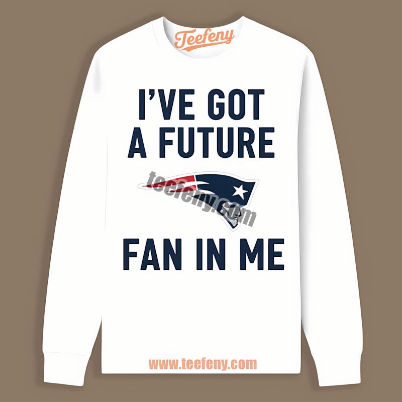 Ive Got A Future Fan New England Patriots Retro Long Sleeve Ive Got A Future Fan New England Patriots Retro Long Sleeve