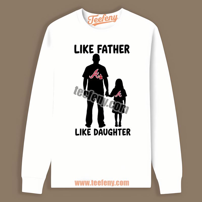 Like Father Like Daughter Atlanta Braves Graphic Long Sleeve Like Father Like Daughter Atlanta Braves Graphic Long Sleeve