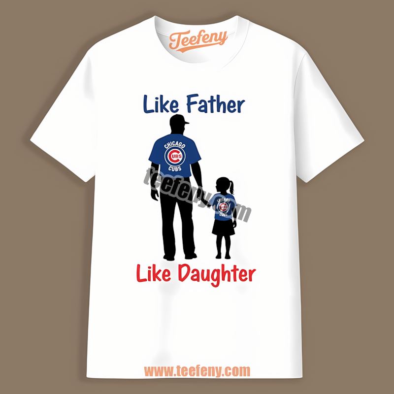 Like Father Like Daughter Chicago Cubs Cotton Shirt