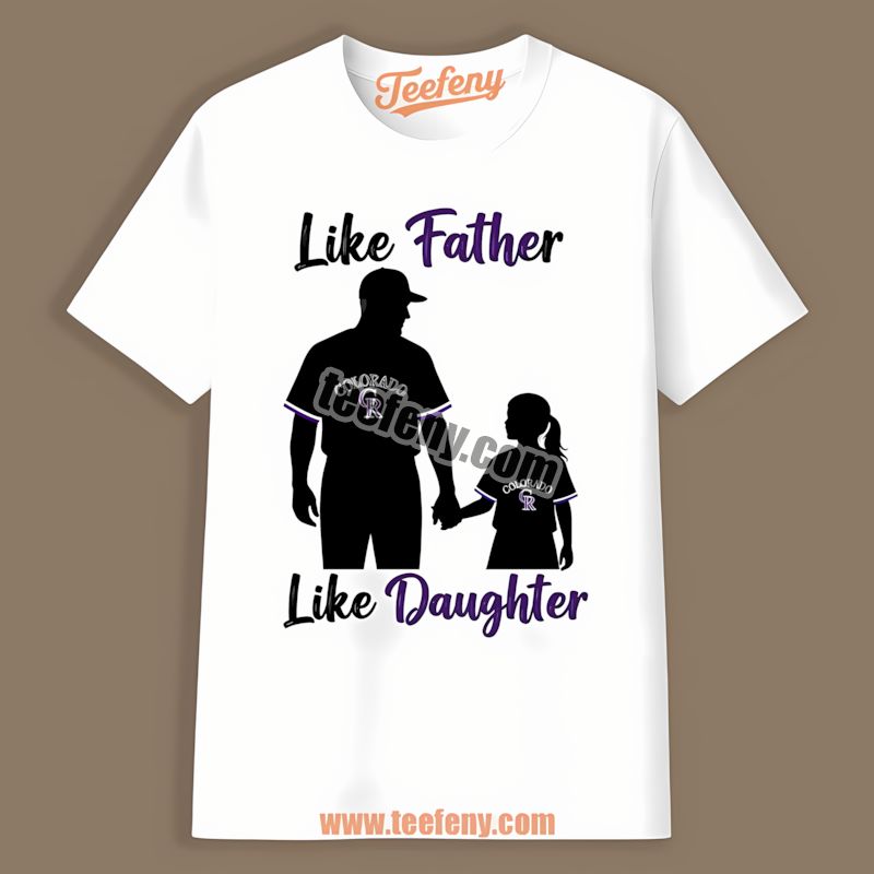 Like Father Like Daughter Colorado Rockies Classic Shirt