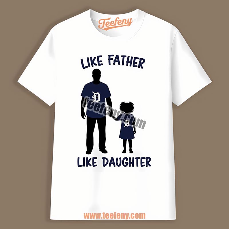Like Father Like Daughter Detroit Tigers Vintage Shirt